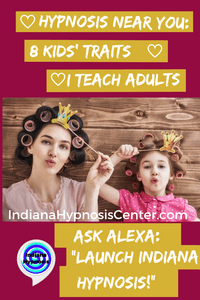 Mother & DAughter with hair curlers and crowns with the titleHypnosis Near You: 8 Kids' Traits I Teach Adults