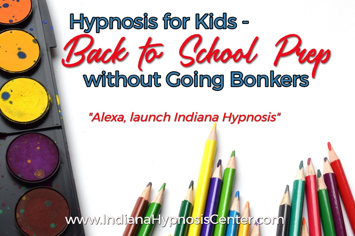 Hypnosis for Kids: Back to School Prep without Going Bonkers
